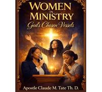 Women In Ministry: God's Chosen Vessels
