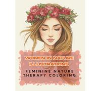 Women in Nature Illustrations: Feminine Nature Therapy Coloring: Beautiful Women Faces Adult Coloring Book