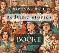 Women in science: Book II (Bedtime stories)