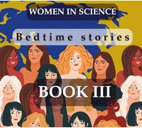 Women in science: Book III (Bedtime stories)