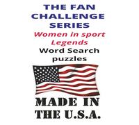 Women in Sports Legends Word Search: The Fan Challenge Series: Celebrate the Greatest Female Athletes, Champions, and Trailblazers in Sports History