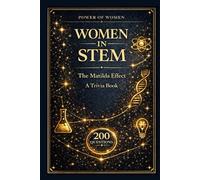 Women in STEM: the Matilda Effect: A Trivia Book: 2 (The Power of Women Trivia)
