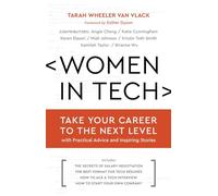 Women in Tech: Take Your Career to the Next Level with Practical Advice and Inspiring Stories