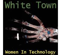 Women in Technology by White Town (1997-05-03)