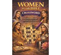 Women in the Bible Crossword Puzzles: Celebrating the Strength, Wisdom, and Leadership of Women in Scripture | 6 x 9 Inches | 60 Pages | Empowering ... (Faith & Scripture Crossword Collection)