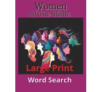 Women in the Bible Word Search Puzzles -Large Print: 495 women from Scripture with no-repeat Bible word search collection, brain games, engaging and ... (Grow Your Faith - One Puzzle at a Time.)