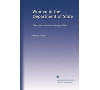 Women in the Department of State: Their role in American foreign affairs