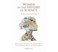 Women in the History of Science: A sourcebook