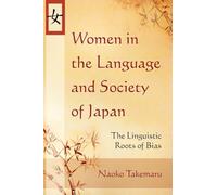 Women in the Language and Society of Japan: The Linguistic Roots of Bias