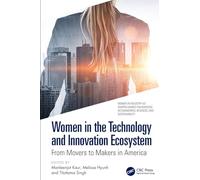 Women in the Technology and Innovation Ecosystem: From Movers to Makers in America (Women in Industry 4.0)