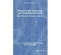 Women in the Technology and Innovation Ecosystem: From Movers to Makers in America (Women in Industry 4.0)