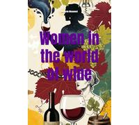 Women in the world of wine (Wines of the World)