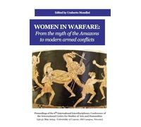Women in warfare: from the myth of the Amazons to modern armed conflicts (Quaderni di ricerca)