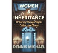 WOMEN & INHERITANCE: A Journey Through Rights, Culture, and Change