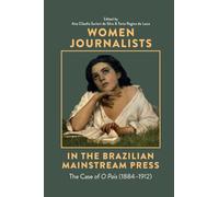 Women Journalists in the Brazilian Mainstream Press: The Case of O País (1884-1912) (Monografías A)