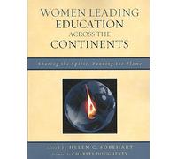 [(Women Leading Education Across the Continents : Sharing the Spirit, Fanning the Flame)] [Edited by Helen C. Sobehart ] published on (March, 2009)