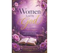 Women Led by God: A 30-Day Devotional Journey of Faith, Purpose, and Divine Direction