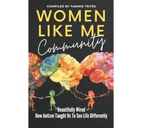 Women Like Me Community: BEAUTIFULLY WIRED: HOW AUTISM TAUGHT US TO SEE LIFE DIFFERENTLY: 16