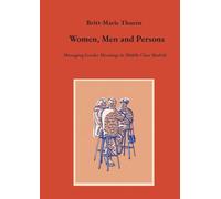 Women, Men and Persons: Managing Gender Meanings in Middle Class Madrid