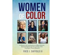 Women of Color: A tribute to the contributions of Black Women, documented through the journey of the True Black History Museum
