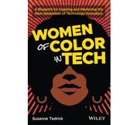 Women of Color in Tech: A Blueprint for Inspiring and Mentoring the Next Generation of Technology Innovators