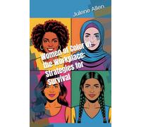 Women of Color in the Workplace: Strategies for Survival