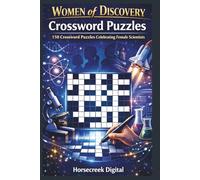 Women of Discovery Crossword Puzzles: 150 Crossword Puzzles Celebrating Female Scientists, Inventors, and Innovators