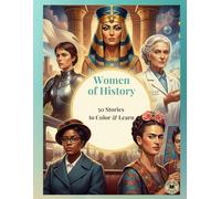 Women of History: A Creative Coloring Book to Discover 50 Pioneers Who Changed the World (Color & Learn)