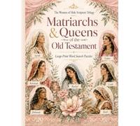 Women of Holy Scripture Word Search: Matriarchs & Queens of the Old Testament: Large Print Christian Bible Word Search Puzzles for Women Celebrating ... (The Women of Holy Scripture Trilogy)