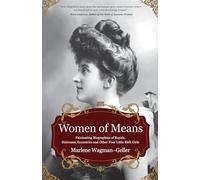 Women of Means: The Fascinating Biographies of Royals, Heiresses, Eccentrics and Other Poor Little Rich Girls (Stories of the Rich & Famous, Famous Women) (Celebrating Women)