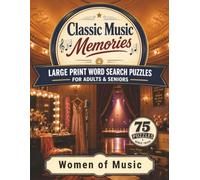Women of Music: Large Print Word Search Puzzles for Adults & Seniors - 75 Nostalgic Puzzles Honoring the Leading Ladies of Song, with Bonus Trivia (Classic Music Memories)