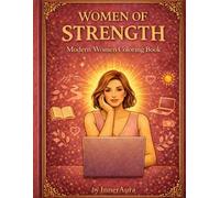 Women of Strength: Empowering Coloring Pages for Strong Women, Confidence, Self-Love and Inner Power (InnerAura - Soul & Magic Coloring Series)