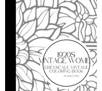 Women of the 1920s - Grayscale Coloring Book - 25 Glamorous Roaring Twenties Portraits | Flappers, Fashion & Vintage Elegance | 8.5 x 8.5” Curated by Small Business