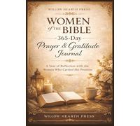 Women of the Bible - 365 Day Prayer and Gratitude Journal: A Year of Reflection with the Women Who Carried the Promise
