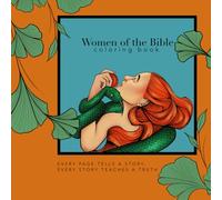 Women of the Bible Coloring Book: A Christian Coloring Book Featuring Inspirational Bible Stories and Faith-Based Coloring Pages for Women and Teens