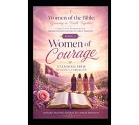 Women of the Bible: Growing in Faith Together: BOOK 2 Women of Courage Standing Firm in God's Strength