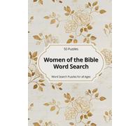 Women of the Bible Word Search: 50 Puzzles Exploring the Faith, Strength, and Stories of Biblical Women