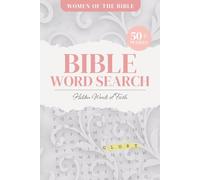 Women of the Bible Word Search - Bible Word Search Series | 50+ Inspiring Puzzles Featuring Faithful Women from Scripture: Bible Puzzle Book for Adults, Seniors, and Teens