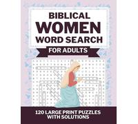 Women of the Bible Word Search Puzzles: Queens, Prophets, Leaders, Entrepreneurs, Survivors & Warriors | 120+ Large Print Puzzles with Solutions for Christian Adults