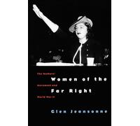 Women of the Far Right: The Mothers' Movement and World War II