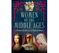 Women of the Middle Ages: A Window into the World of Medieval Women