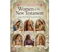 Women of the New Testament Word Search: Large Print Christian Word Search Puzzles for Women with New Testament Scripture Themes, Devotion, Service, ... (The Women of Holy Scripture Trilogy)