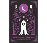 Women of the Other Side: Ghostly Tales of Folklore
