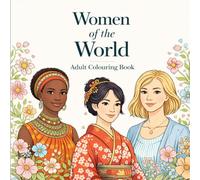 Women of the World: Colouring book celebrating the wonderful diversity of women