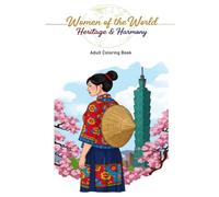 Women of the World: Heritage and Harmony (Timeless Beauties)