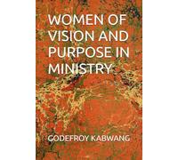 WOMEN OF VISION AND PURPOSE IN MINISTRY