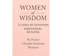 Women of Wisdom: 21 Days of Devotion Emotional Healing (Christian Education)