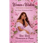 Women of Wisdom Staycation Workbook Book 1: Rest, Reset, Permission to Pause (Fireproof Women Ministry Series)