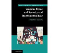 Women, Peace and Security and International Law (Hersch Lauterpacht Memorial Lectures)