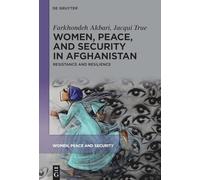 Women, Peace, and Security in Afghanistan: Resistance and Resilience